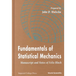 Fundamentals Of Statistical Mechanics: Manuscript And Notes Of Felix Bloch