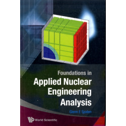 Foundations In Applied Nuclear Engineering Analysis