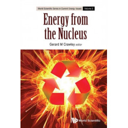 Energy From The Nucleus: The Science And Engineering Of Fission And Fusion