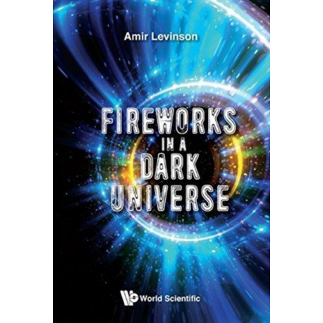 Fireworks In A Dark Universe