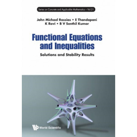 Functional Equations And Inequalities: Solutions And Stability Results