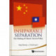 Inseparable Separation: The Making Of China's Taiwan Policy