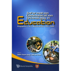 Information Communication Technology In Education: Singapore's Ict Masterplans 1997-2008