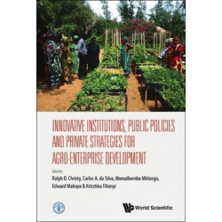 Innovative Institutions, Public Policies And Private Strategies For Agro-enterprise Development