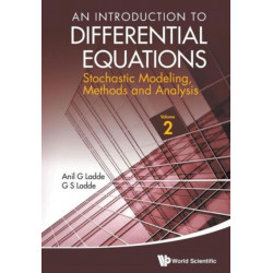 Introduction To Differential Equations, An: Stochastic Modeling, Methods And Analysis (Volume 2)