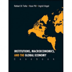 Institutions, Macroeconomics, And The Global Economy (Casebook)