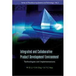Integrated And Collaborative Product Development Environment: Technologies And Implementations