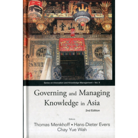 Governing And Managing Knowledge In Asia (2nd Edition)