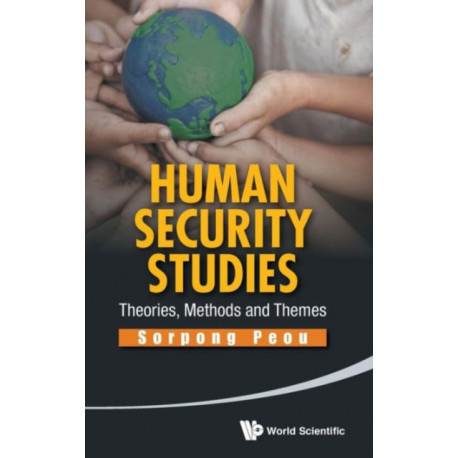 Human Security Studies: Theories, Methods And Themes