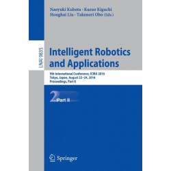 Intelligent Robotics and Applications: 9th International Conference, ICIRA 2016, Tokyo, Japan, August 22-24, 2016, Proceedings, Part II