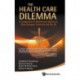 Health Care Dilemma, The: A Comparison Of Health Care Systems In Three European Countries And The Us