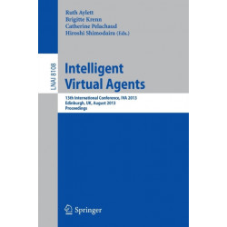 Intelligent Virtual Agents: 13th International Conference, IVA 2013, Edinburgh, UK, August 29-31, 2013, Proceedings