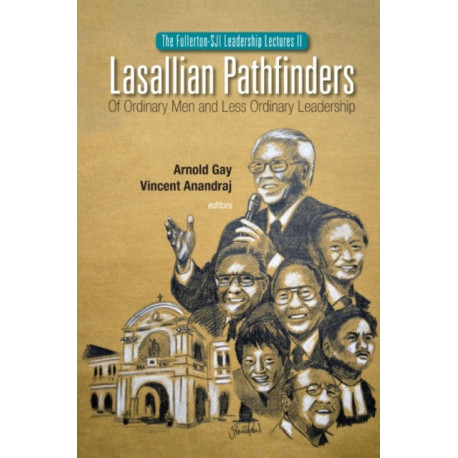 Lasallian Pathfinders: Of Ordinary Men And Less Ordinary Leadership