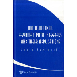 Mathematical Feynman Path Integrals And Their Applications