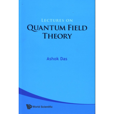Lectures On Quantum Field Theory
