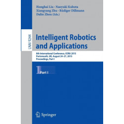 Intelligent Robotics and Applications: 8th International Conference, ICIRA 2015, Portsmouth, UK, August 24-27, 2015, Proceedings, Part I