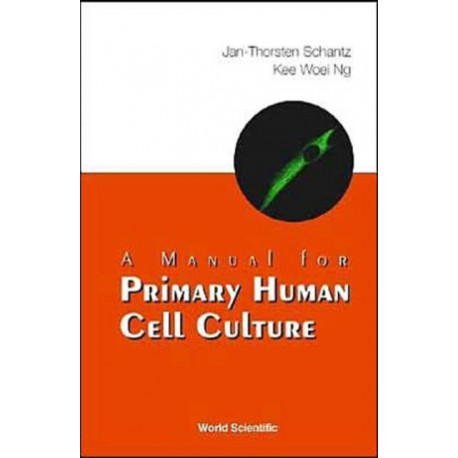 Manual For Primary Human Cell Culture, A
