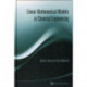 Linear Mathematical Models In Chemical Engineering