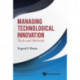 Managing Technological Innovation: Tools And Methods