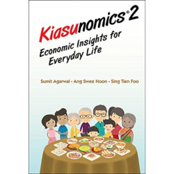 Kiasunomics 2: Economic Insights For Everyday Life