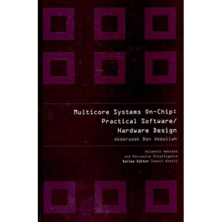 Multicore Systems On-chip: Practical Software/hardware Design