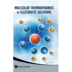 Molecular Thermodynamics Of Electrolyte Solutions