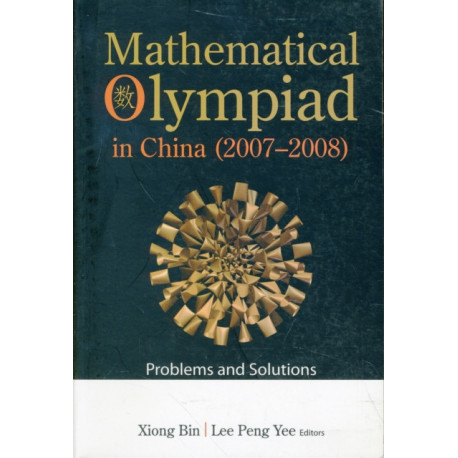 Mathematical Olympiad In China (2007-2008): Problems And Solutions