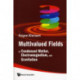 Multivalued Fields: In Condensed Matter, Electromagnetism, And Gravitation