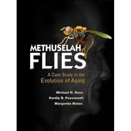 Methuselah Flies: A Case Study In The Evolution Of Aging