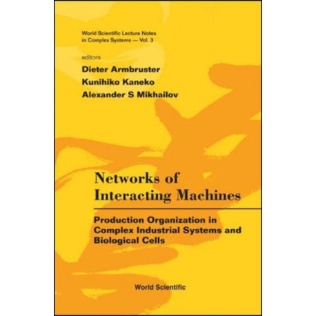 Networks Of Interacting Machines: Production Organization In Complex Industrial Systems And Biological Cells