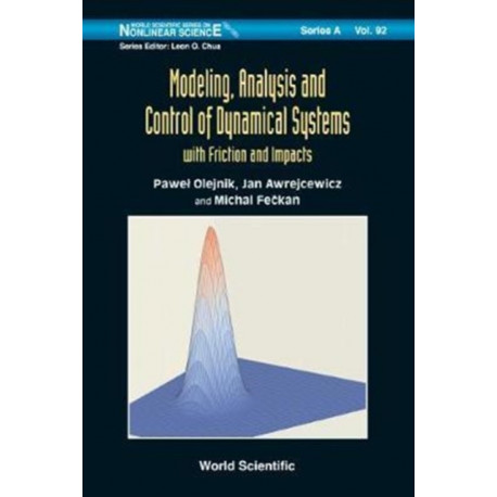 Modeling, Analysis And Control Of Dynamical Systems With Friction And Impacts