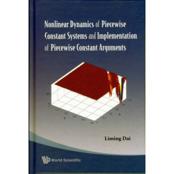 Nonlinear Dynamics Of Piecewise Constant Systems And Implementation Of Piecewise Constant Arguments
