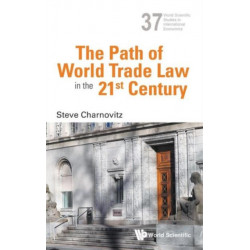 Path Of World Trade Law In The 21st Century, The