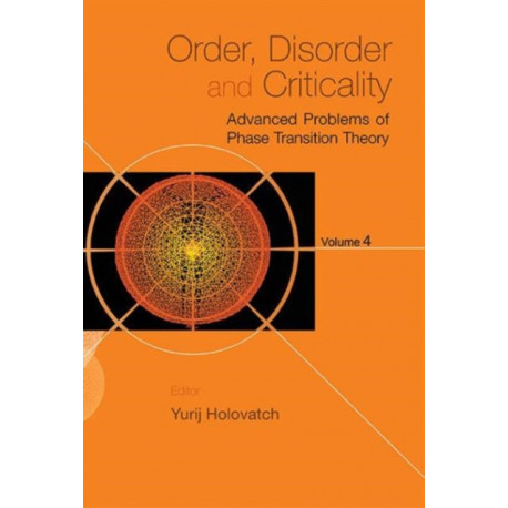 Order, Disorder And Criticality: Advanced Problems Of Phase Transition Theory - Volume 4