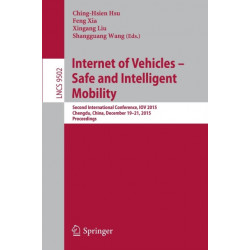 Internet of Vehicles - Safe and Intelligent Mobility: Second International Conference, IOV 2015, Chengdu, China, December 19-21, 2015, Proceedings
