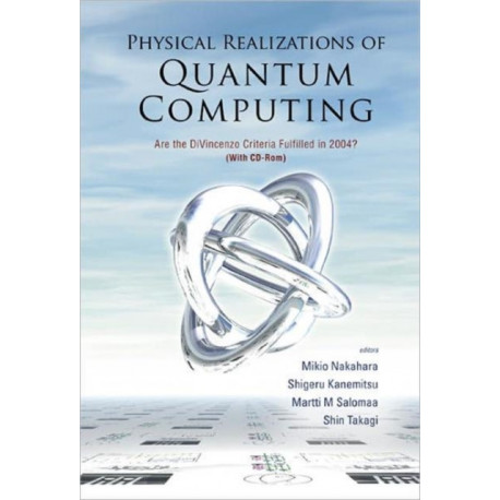 Physical Realizations Of Quantum Computing: Are The Divincenzo Criteria Fulfilled In 2004? (With Cd-rom)