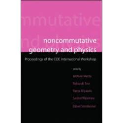 Noncommutative Geometry And Physics - Proceedings Of The Coe International Workshop