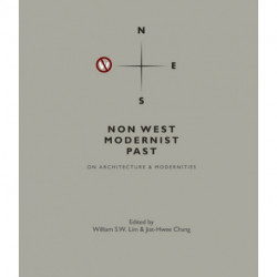 Non West Modernist Past: On Architecture & Modernities