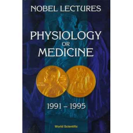 Nobel Lectures In Physiology Or Medicine 1991-1995