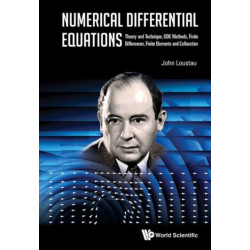 Numerical Differential Equations: Theory And Technique, Ode Methods, Finite Differences, Finite Elements And Collocation