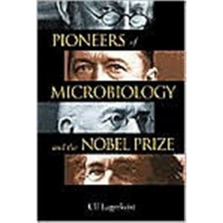 Pioneers Of Microbiology And The Nobel Prize