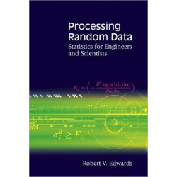 Processing Random Data: Statistics For Engineers And Scientists