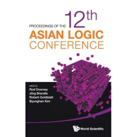 Proceedings Of The 12th Asian Logic Conference