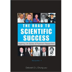 Road To Scientific Success, The: Inspiring Life Stories Of Prominent Researchers (Volume 1)