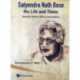 Satyendra Nath Bose -- His Life And Times: Selected Works (With Commentary)