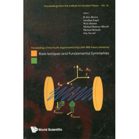 Rare Isotopes And Fundamental Symmetries - Proceedings Of The Fourth Argonne/int/msu/jina Frib Theory Workshop