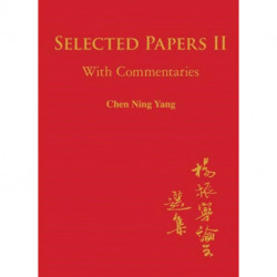 Selected Papers Of Chen Ning Yang Ii: With Commentaries