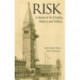 Risk: A Study Of Its Origins, History And Politics