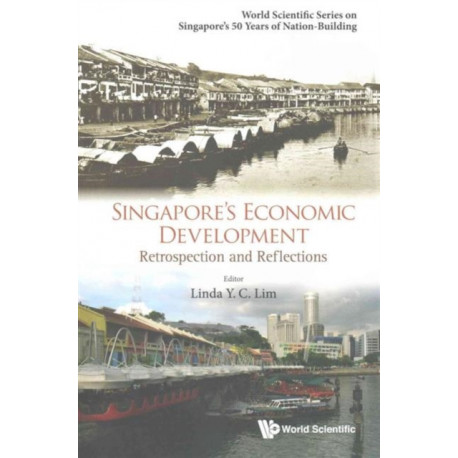 Singapore's Economic Development: Retrospection And Reflections