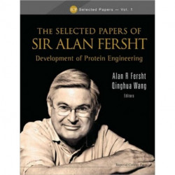 Selected Papers Of Sir Alan Fersht, The: Development Of Protein Engineering